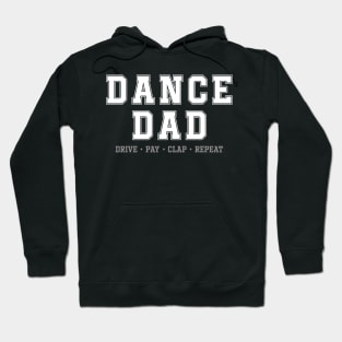 Dance Dad Drive pay clap repeat Hoodie